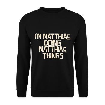 Je suis Matthias en train de faire des choses Matthias - Sweat-shirt Unisexe - noir - Devant - Alina (178cm) & Michal (187cm)