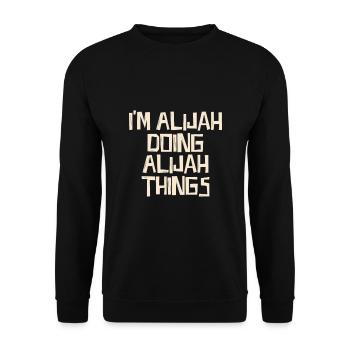 I'm Alijah doing Alijah things - Unisex Sweatshirt - black - Front - Alina (178cm) & Michal (187cm)