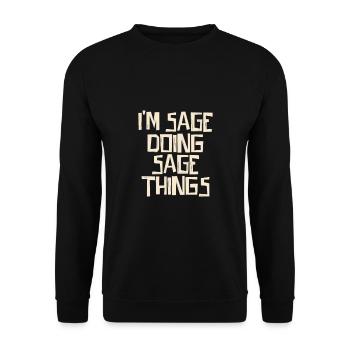 I'm Sage doing Sage things - Unisex Sweatshirt - black - Front - Alina (178cm) & Michal (187cm)