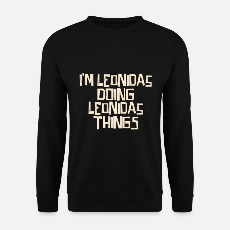 I'm Leonidas doing Leonidas things - Unisex Pullover - Schwarz