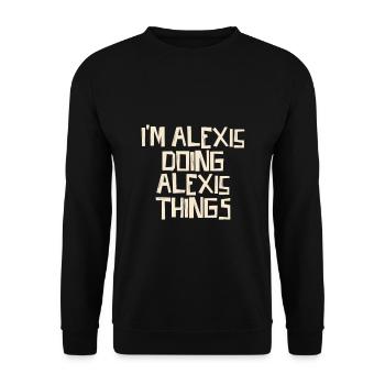 I'm Alexis doing Alexis things - Unisex Pullover - Schwarz - Vorne - Alina (178cm) & Michal (187cm)