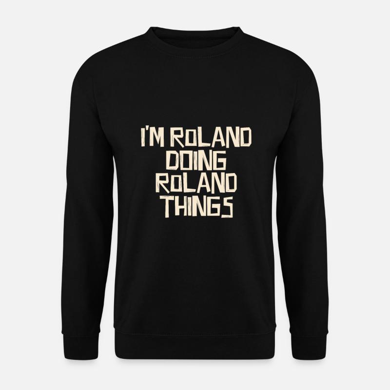 I'm Roland doing Roland things - Unisex Sweatshirt - black
