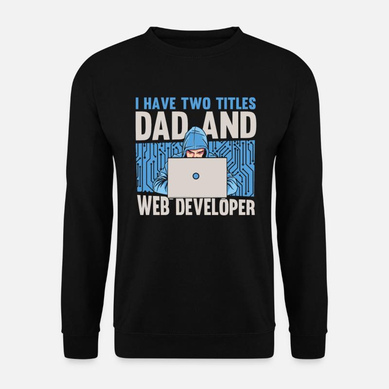 Web Entwickler Webdeveloper Vater - Unisex Pullover - Schwarz
