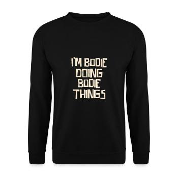 Je suis Bodie en train de faire des choses de Bodie - Sweat-shirt Unisexe - noir - Devant - Alina (178cm) & Michal (187cm)
