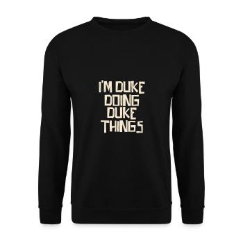 I'm Duke doing Duke things - Unisex Sweatshirt - black - Front - Alina (178cm) & Michal (187cm)