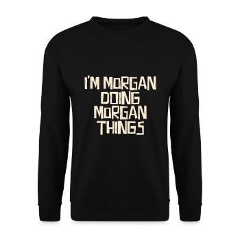 I'm Morgan doing Morgan things - Unisex Pullover - Schwarz - Vorne - Alina (178cm) & Michal (187cm)