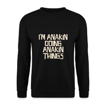 Je suis Anakin et je fais des trucs d’Anakin - Sweat-shirt Unisexe - noir - Devant - Alina (178cm) & Michal (187cm)