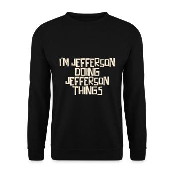 I'm Jefferson doing Jefferson things - Unisex Pullover - Schwarz - Vorne - Alina (178cm) & Michal (187cm)