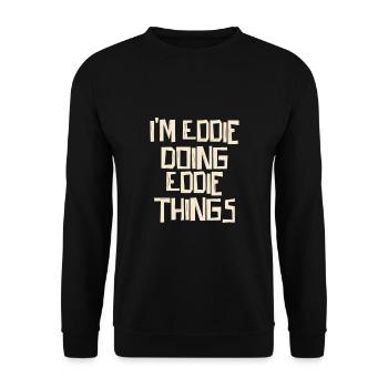 I'm Eddie doing Eddie things - Unisex Sweatshirt - black - Front - Alina (178cm) & Michal (187cm)