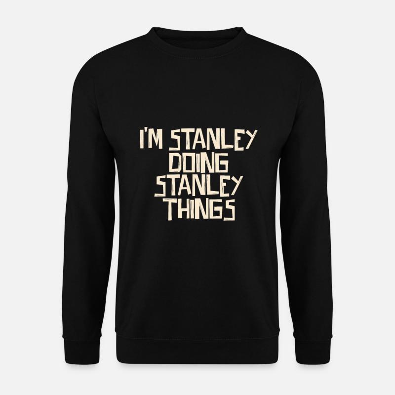 I'm Stanley doing Stanley things - Unisex Pullover - Schwarz