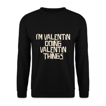 I'm Valentin doing Valentin things - Unisex Pullover - Schwarz - Vorne - Alina (178cm) & Michal (187cm)