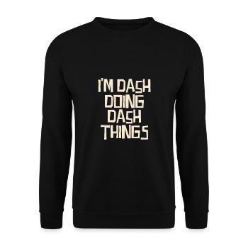 I'm Dash doing Dash things - Unisex Pullover - Schwarz - Vorne - Alina (178cm) & Michal (187cm)