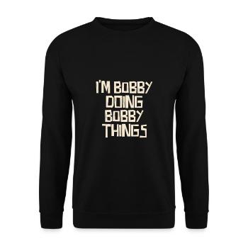I'm Bobby doing Bobby things - Unisex Pullover - Schwarz - Vorne - Alina (178cm) & Michal (187cm)