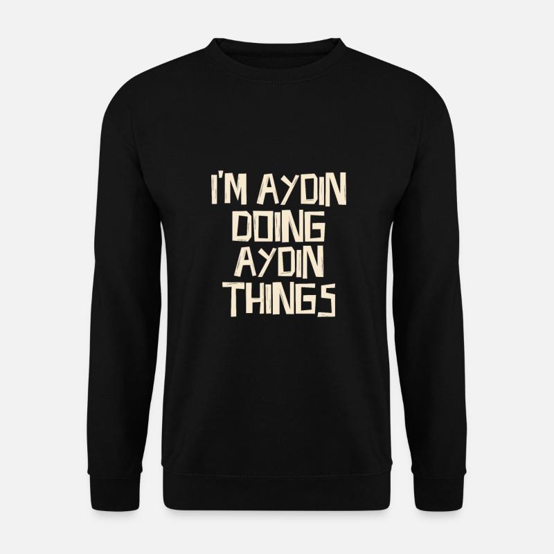 I'm Aydin doing Aydin things - Unisex Sweatshirt - black
