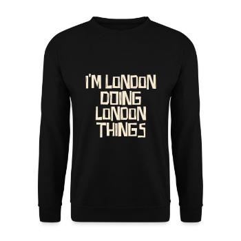 I'm London doing London things - Unisex Pullover - Schwarz - Vorne - Alina (178cm) & Michal (187cm)