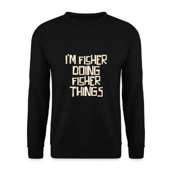 I'm Fisher doing Fisher things - Unisex Sweatshirt - black - Front - Alina (178cm) & Michal (187cm)