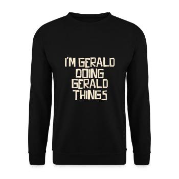 I'm Gerald doing Gerald things - Unisex Sweatshirt - black - Front - Alina (178cm) & Michal (187cm)