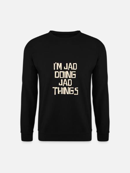 I'm Jad doing Jad things - Unisex Pullover - Schwarz