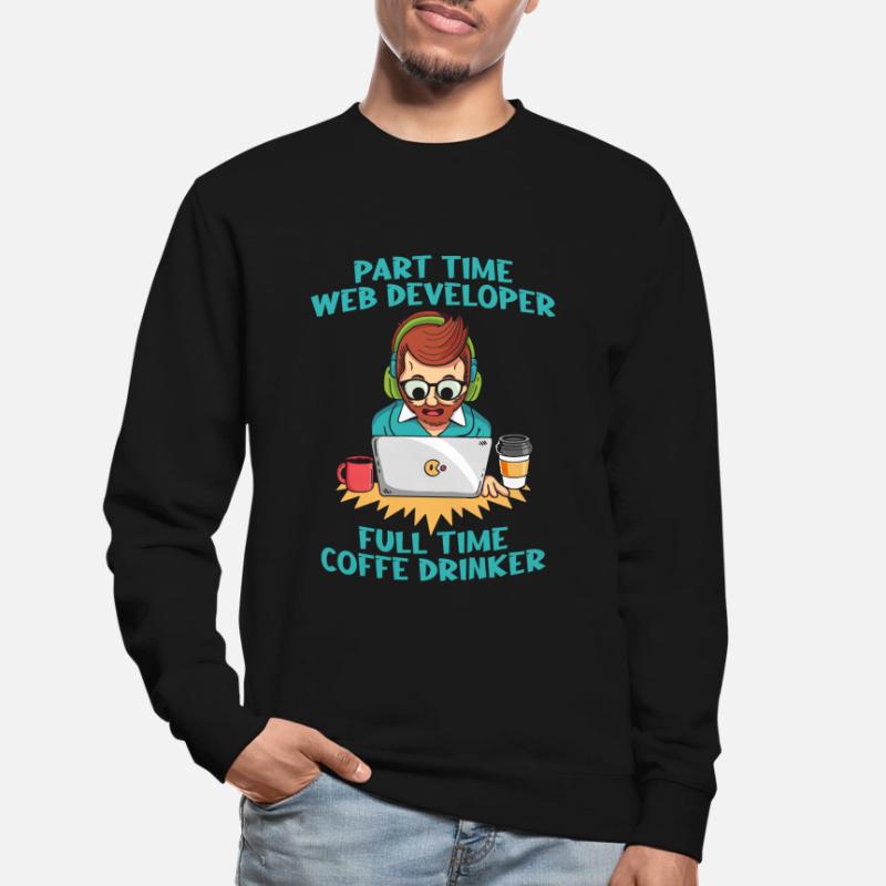 Web Developer Web Developer Coffee Unisex Sweatshirt