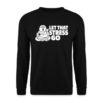 Buddha Buddhist Buddha, Lass Die Scheiße Los - Unisex Pullover - Schwarz - Vorne - Alina (178cm) & Michal (187cm)