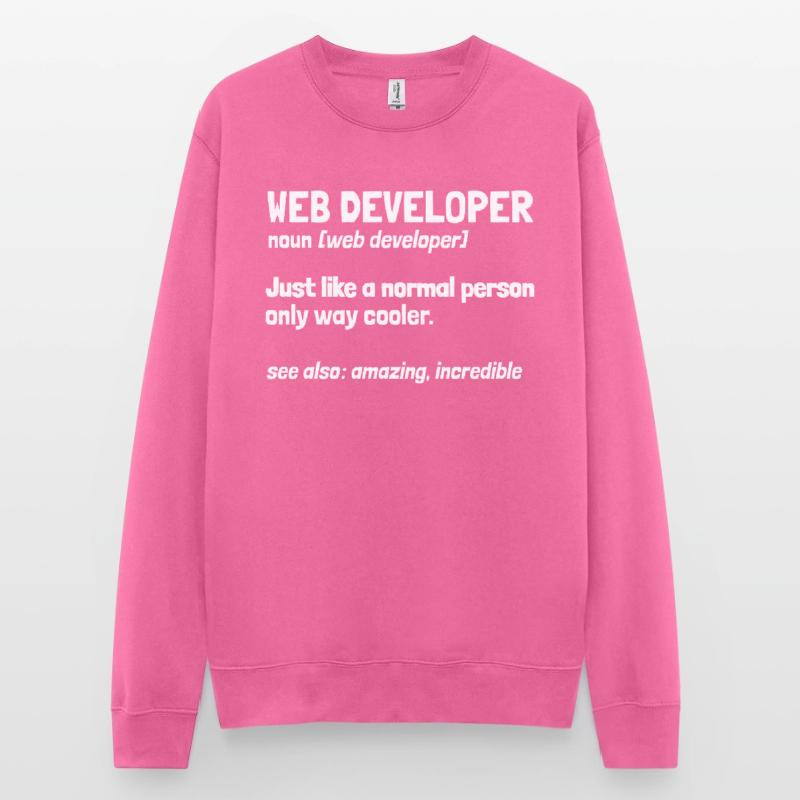 Web Developer Web Developer Unisex Sweatshirt