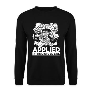 Physics Physicists Applied Physics - Unisex Sweatshirt - black - Front - Alina (178cm) & Michal (187cm)