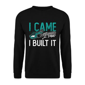 Wood Carving I Came I Saw I Built It Woodworking - Unisex Pullover - Schwarz - Vorne - Alina (178cm) & Michal (187cm)