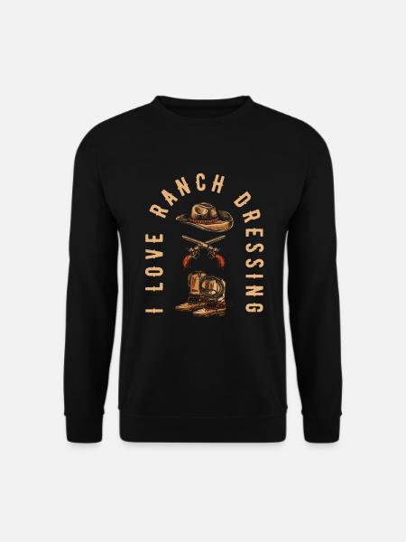 Rodeo Cowboy Ranch Cowboy I Love Ranch Dressing - Unisex Pullover - Schwarz