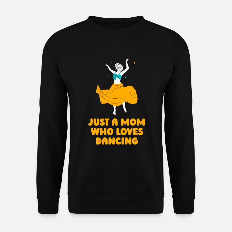Maman Mère Mère Danse Mère - Sweat-shirt Unisexe - noir