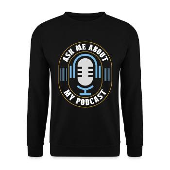 Podcasting Ask Me About My Podcast Radio Broadcast - Unisex Sweatshirt - black - Front - Alina (178cm) & Michal (187cm)