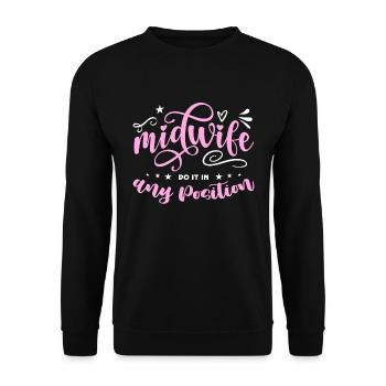 Midwife Midwives Do It In Any Position Obstetrics - Unisex Sweatshirt - black - Front - Alina (178cm) & Michal (187cm)