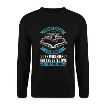 Physics Phyker Lustig Quantum Physics - Unisex Sweatshirt - black - Front - Alina (178cm) & Michal (187cm)