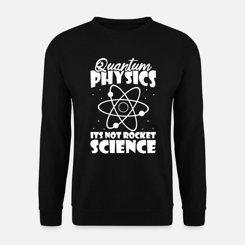 Physik Phyiker Quantenphysik - Unisex Pullover - Schwarz