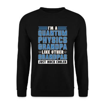 Physics Phyker Grandpa Quantum Physics - Unisex Sweatshirt - black - Front - Alina (178cm) & Michal (187cm)