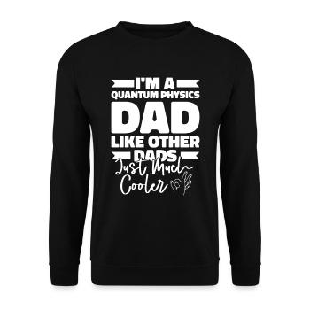 Physics Phyker Father Quantum Physics - Unisex Sweatshirt - black - Front - Alina (178cm) & Michal (187cm)