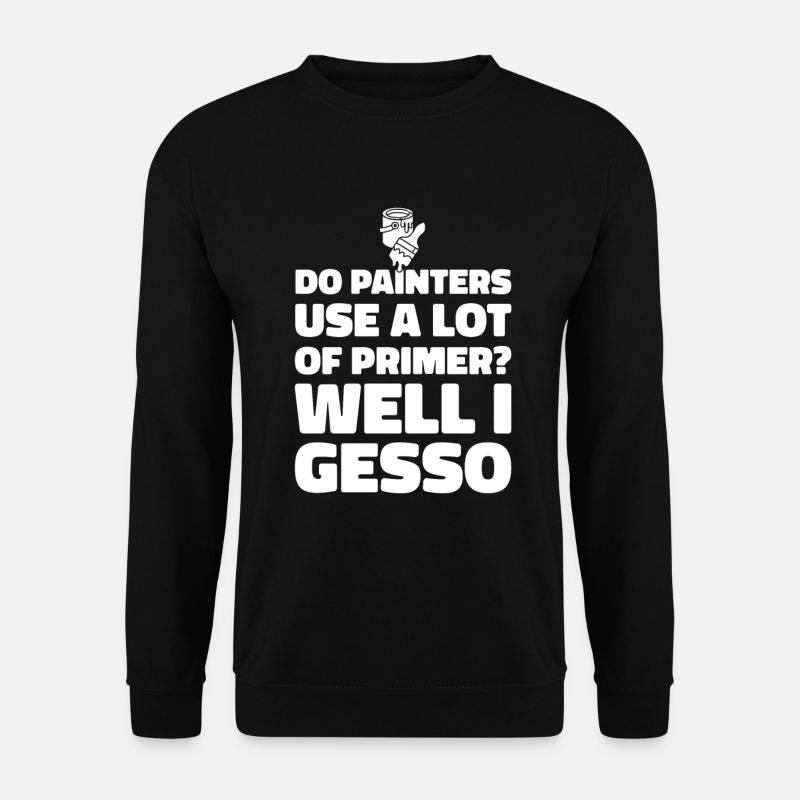 Painter Varnisher - Unisex Sweatshirt - black