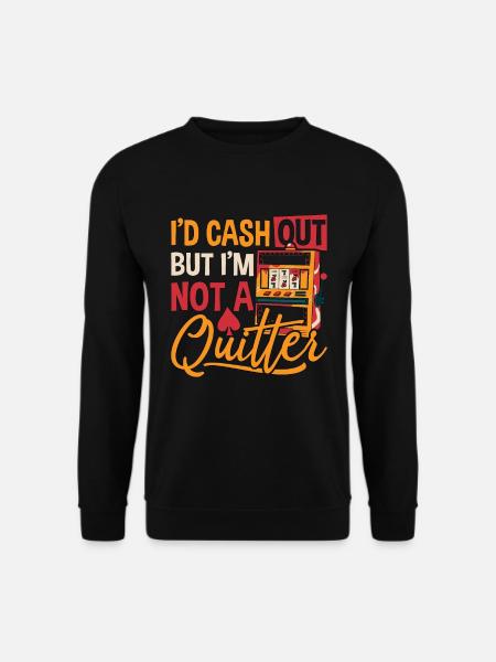 Slots Machine I'd Cash Out But Gambling Casino - Unisex Pullover - Schwarz