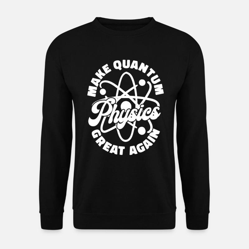 Physik Phyiker Quantenphysik - Unisex Pullover - Schwarz