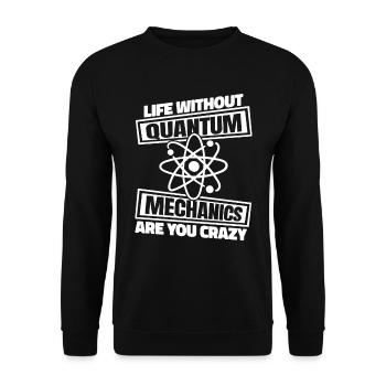 Physics Physicists Quantum Physics - Unisex Sweatshirt - black - Front - Alina (178cm) & Michal (187cm)