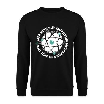 Physics Phyker Lustig Quantum Physics - Unisex Sweatshirt - black - Front - Alina (178cm) & Michal (187cm)