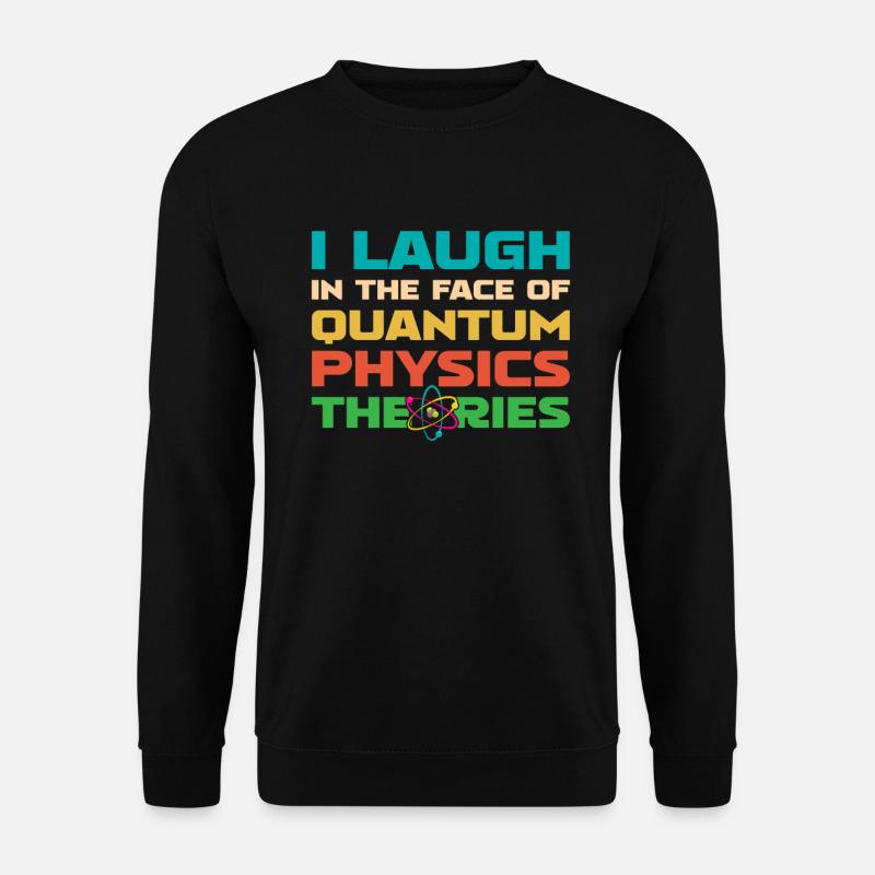 Physics Physicists Quantum Physics - Unisex Sweatshirt - black