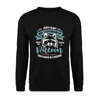 Raccoon Hunting Always Be Yourself Unless Hunting - Unisex Pullover - Schwarz - Vorne - Alina (178cm) & Michal (187cm)