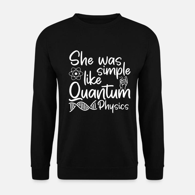 Physik Phyiker Witzig Quantenphysik - Unisex Pullover - Schwarz