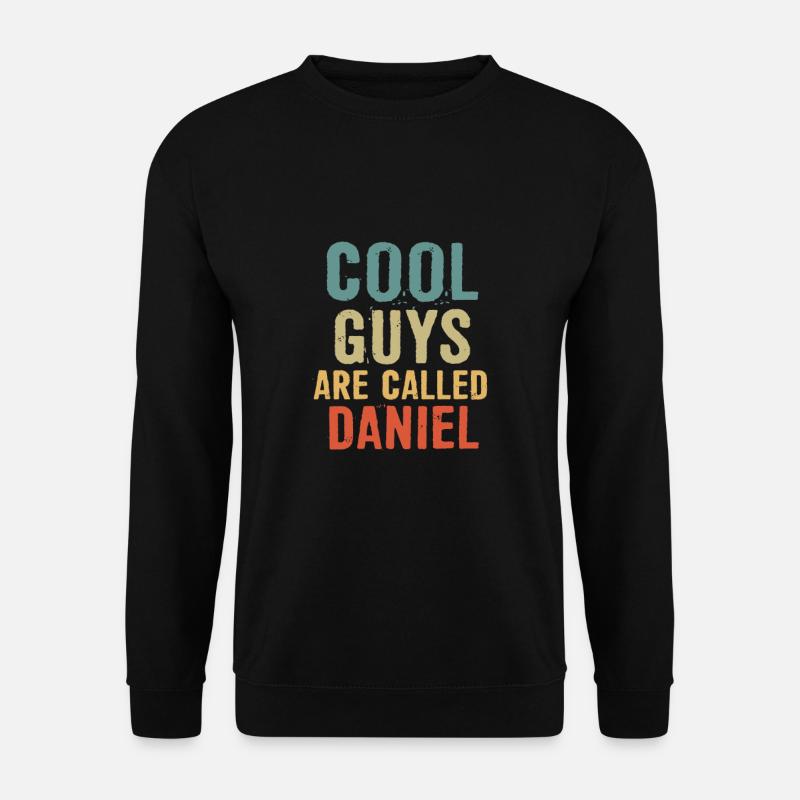 Les mecs cool s’appellent Daniel - Sweat-shirt Unisexe - noir