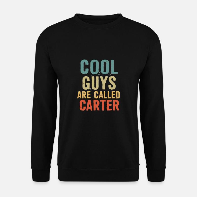 Cool guys are called Carter - Unisex Sweatshirt - black
