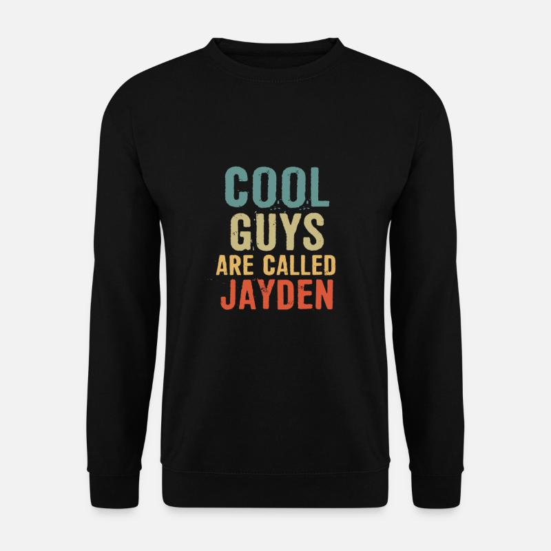 Cool guys are called Jayden - Unisex Sweatshirt - black