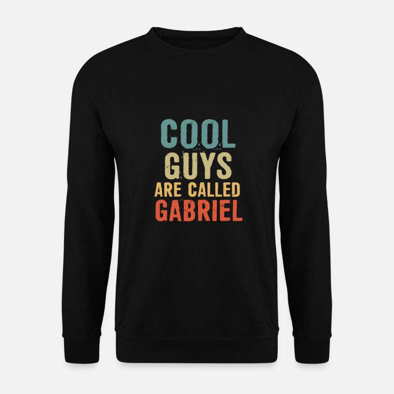 Cool guys are called Gabriel - Unisex Pullover - Schwarz