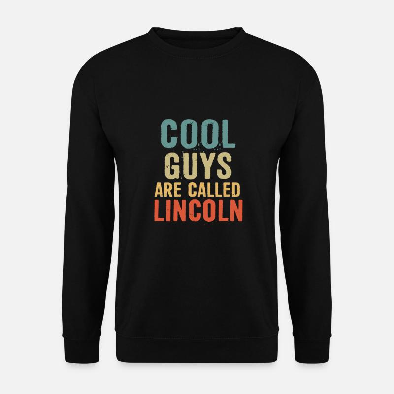 Cool guys are called Lincoln - Unisex Pullover - Schwarz