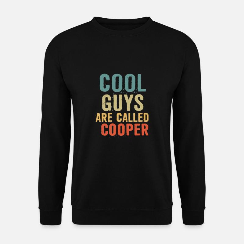 Cool guys are called Cooper - Unisex Pullover - Schwarz