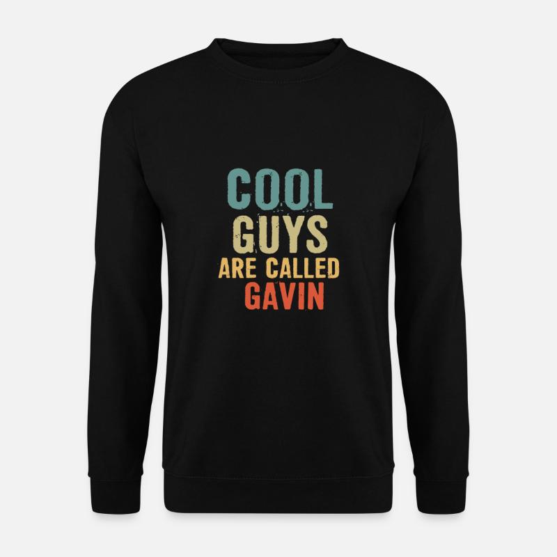 Cool guys are called Gavin - Unisex Pullover - Schwarz